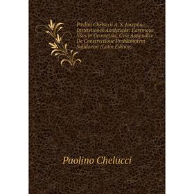 

Книга Pavlini Chelvccii A. S. Josepho. Institvtiones Analyticae