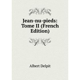 

Книга Jean-nu-pieds: Tome II