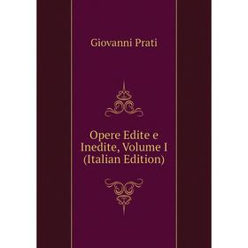 

Книга Opere Edite e Inedite, Volume I