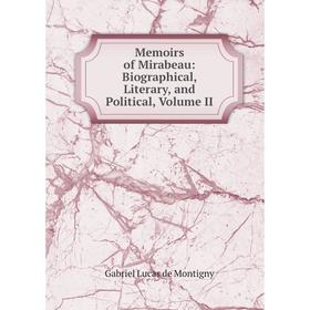 

Книга Memoirs of Mirabeau: Biographical, Literary, and Political, Volume II