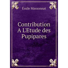 

Книга Contribution A L'Etude des Pupipares
