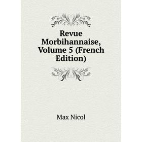 

Книга Revue Morbihannaise, Volume 5 (French Edition)