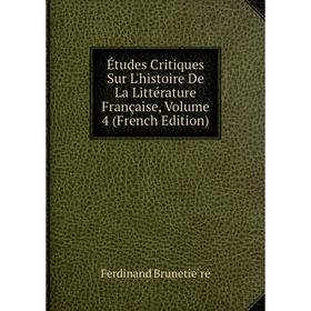 

Книга Études Critiques Sur L'histoire De La Littérature Française, Volume 4 (French Edition)