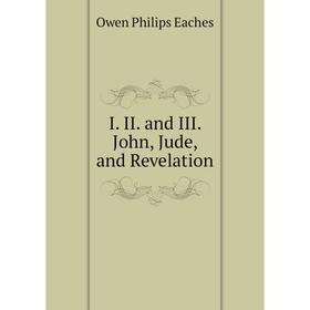 

Книга I. II. and III. John, Jude, and Revelation