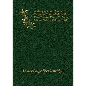 

Книга A Study of Four Hundred Steaming Tests Made at the Fuel-Testing Plant, St. Louis, Mo. in 1904, 1905 and 1906