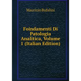 

Книга Foindamenti Di Patologia Analitica, Volume 1 (Italian Edition)