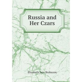 

Книга Russia and Her Czars