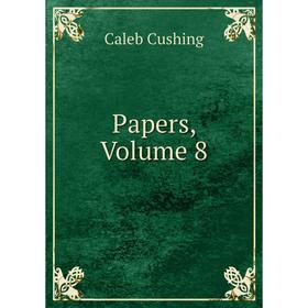 

Книга Papers, Volume 8