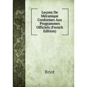 

Книга Leçons De Mécanique Conformes Aux Programmes Officiels