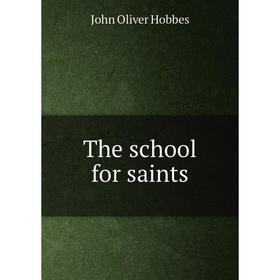 

Книга The school for saints