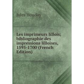 

Книга Les imprimeurs lillois bibliographie des impressions lilloises, 1595-1700
