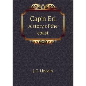 

Книга Cap'n Eri A story of the coast