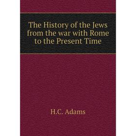 

Книга The History of the Jews from the war with Rome to the Present Time