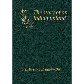 

Книга The story of an Indian upland