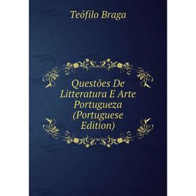 

Книга Questões De Litteratura E Arte Portugueza (Portuguese Edition)