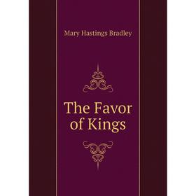 

Книга The Favor of Kings