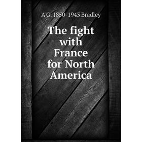 

Книга The fight with France for North America
