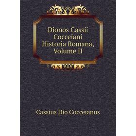 

Книга Dionos Cassii Cocceiani Historia Romana, Volume II