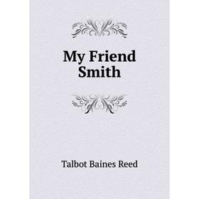 

Книга My Friend Smith