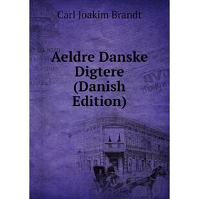 

Книга Aeldre Danske Digtere (Danish Edition)