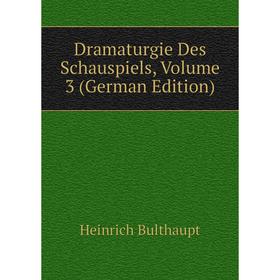 

Книга Dramaturgie Des Schauspiels, Volume 3 (German Edition)