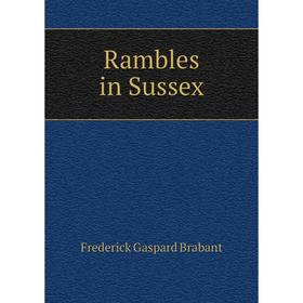 

Книга Rambles in Sussex