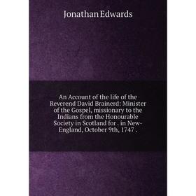 

Книга An Account of the life of the Reverend David Brainerd