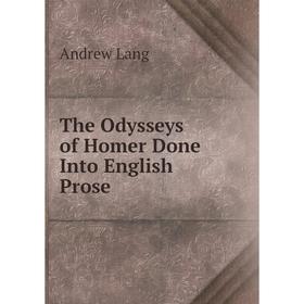 

Книга The Odysseys of Homer Done Into English Prose