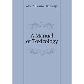 

Книга A Manual of Toxicology