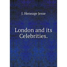 

Книга London and its Celebrities