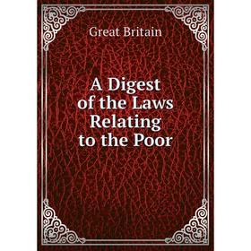 

Книга A Digest of the Laws Relating to the Poor