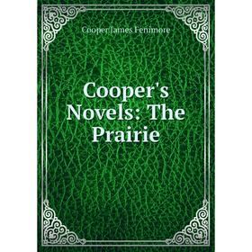 

Книга Cooper's Novels: The Prairie