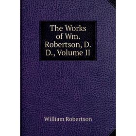 

Книга The Works of Wm. Robertson, D.D., Volume II