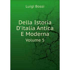 

Книга Della Istoria D'italia Antica E Moderna. Volume 5