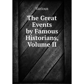 

Книга The Great Events by Famous Historians, Volume II