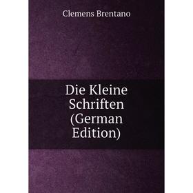 

Книга Die Kleine Schriften (German Edition)
