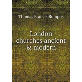 

Книга London churches ancient & modern