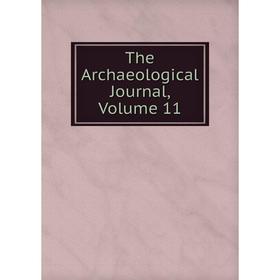 

Книга The Archaeological Journal, Volume 11