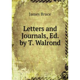 

Книга Letters and Journals, Ed by T Walrond