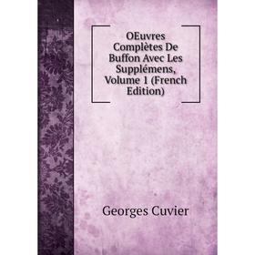 

Книга Oeuvres complètes de Buffon Avec Les Supplémens, Volume 1