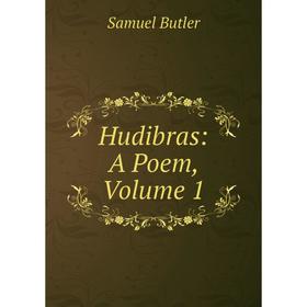 

Книга Hudibras: A Poem, Volume 1