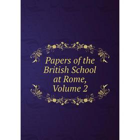 

Книга Papers of the British School at Rome, Volume 2