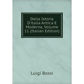 

Книга Della Istoria D'italia Antica E Moderna, Volume 11 (Italian Edition)