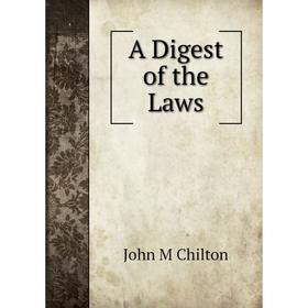 

Книга A Digest of the Laws