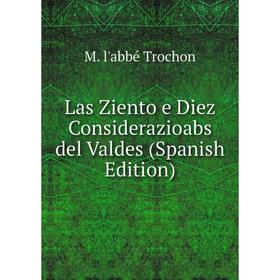 

Книга Las Ziento e Diez Considerazioabs del Valdes