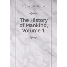 

Книга The History of Mankind, Volume 1