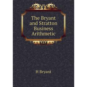 

Книга The Bryant and Stratton Business Arithmetic