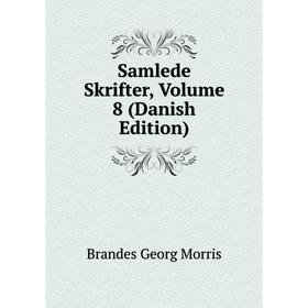 

Книга Samlede Skrifter, Volume 8 (Danish Edition)