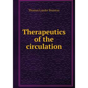

Книга Therapeutics of the circulation