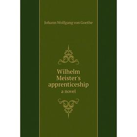 

Книга Wilhelm Meister's apprenticeship a novel